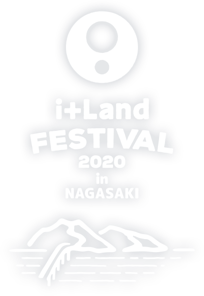 i+Land FESTIVAL 2020 in NAGASAKI
